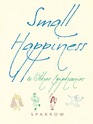 cover image of Small Happiness & Other Epiphanies
